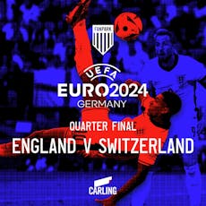 Euros Quarter Final - England vs Switzerland at Camp And Furnace