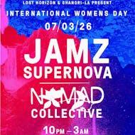 Jamz Supernova & Nomad Collective- IWD at Lost Horizion Bristol