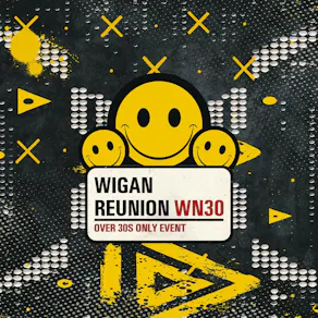 WN30 - Wigan Reunion (30+ Event)