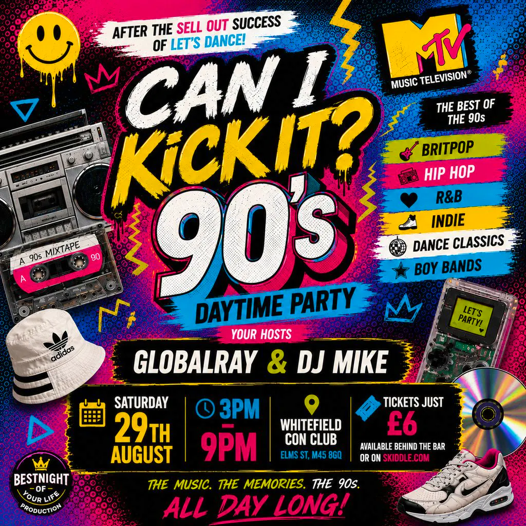 Can I Kick It? - 90s Daytime Party at Whitefield Conservative Club Ltd
