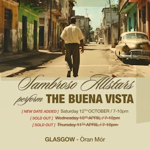 NEW DATE - Sambroso Allstars Perform The Buena Vista - Glasgow