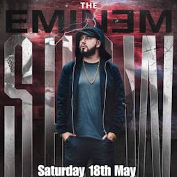 The Eminem Show Tickets | Molly's Chambers Bar And Kitchen Birkenhead  | Sat 18th May 2024 Lineup