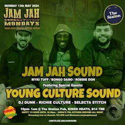Jam Jah Mondays ft Young Culture SOund | The Station Pub Birmingham  | Mon 13th May 2024 Lineup
