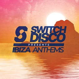 Switch Disco presents Ibiza Anthems Tickets | IBIZA ROCKS HOTEL Sant Antoni De Portm  | Fri 23rd August 2024 Lineup