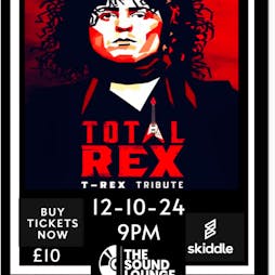 Total Rex Tickets | The Sound Lounge Darwen Darwen  | Sat 12th October 2024 Lineup