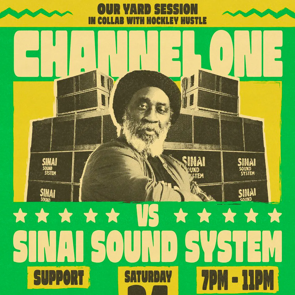 Our Yard: CHANNEL ONE vs SINAI Sound System at The Brickworks