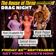 The House of Three - Drag Night at The Rhodehouse! at The Rhodehouse