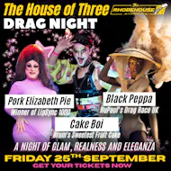 The House of Three - Drag Night at The Rhodehouse! at The Rhodehouse