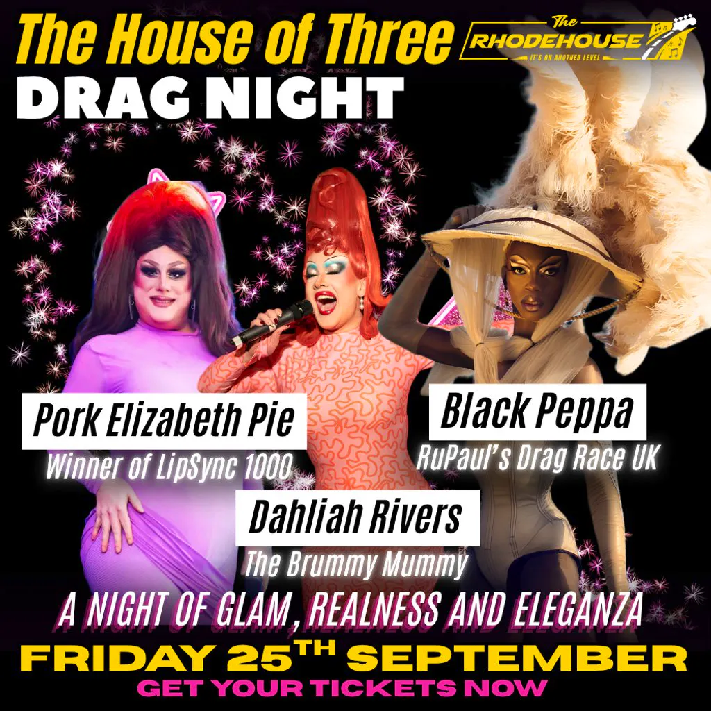 The House of Three - Drag Night at The Rhodehouse! at The Rhodehouse