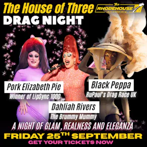 The House of Three - Drag Night at The Rhodehouse!