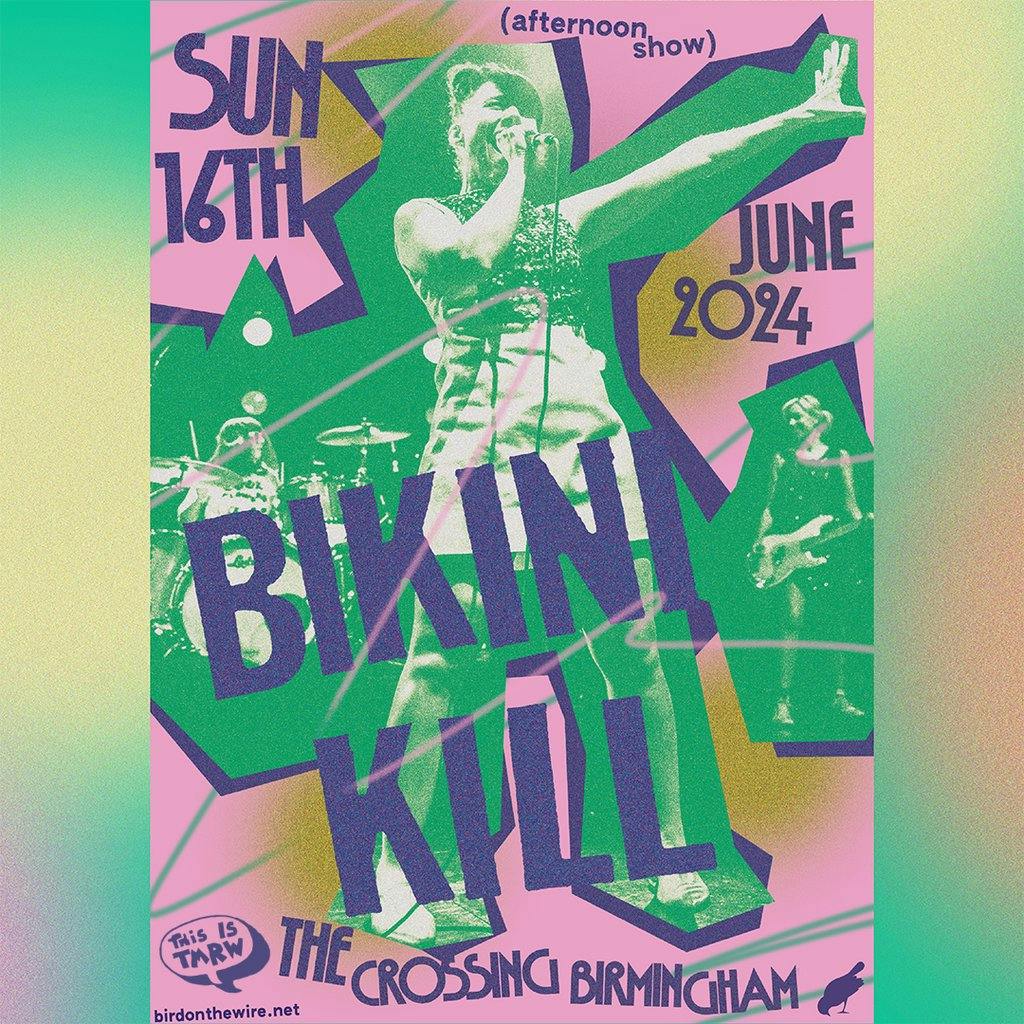 Bikini Kill [SOLD OUT] The Crossing Digbeth Birmingham Sun 16 June 2024