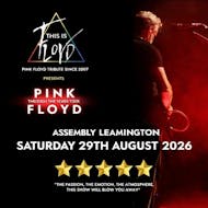 THIS IS FLOYD - A Tribute to PINK FLOYD Saturday 29/08/26 at The Assembly Leamington