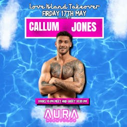 Love Island Takeover with Callum Tickets | Aura Aberdeen Aberdeen  | Fri 17th May 2024 Lineup