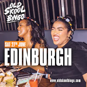 Old Skool Bingo Sat 27th June Edinburgh