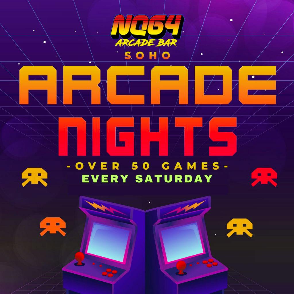 Arcade Nights at NQ64 Soho - Every Saturday at NQ64 SOHO