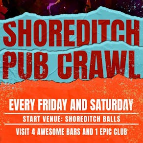 1BNO SHOREDITCH PUB CRAWL - EVERY Saturday