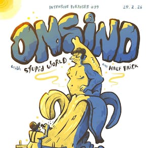 ONSIND, Stupid World & Half Brick. SHEFFIELD.