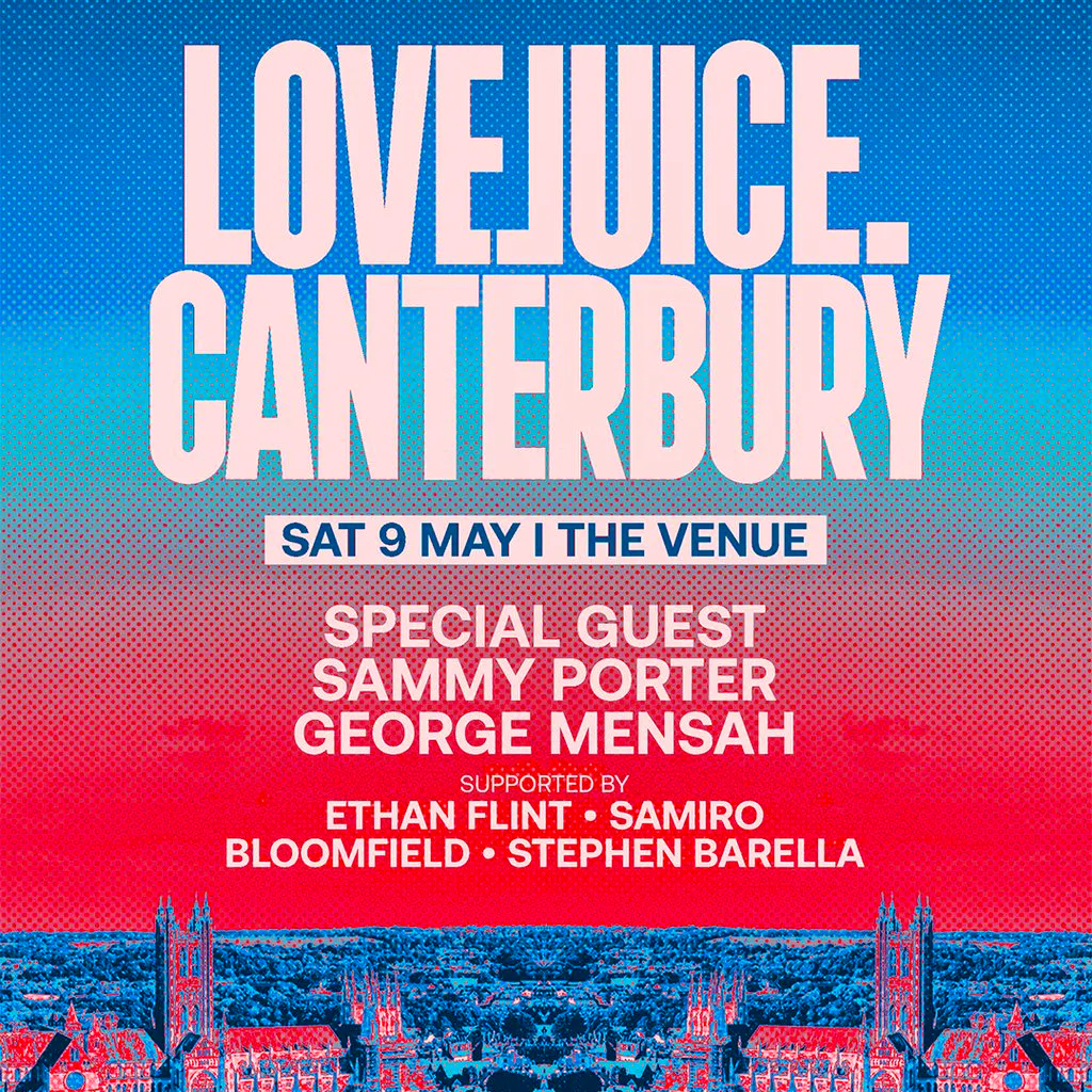 LOVEJUICE Canterbury - Sammy Porter, George Mensah + more TBA at The Venue, Canterbury