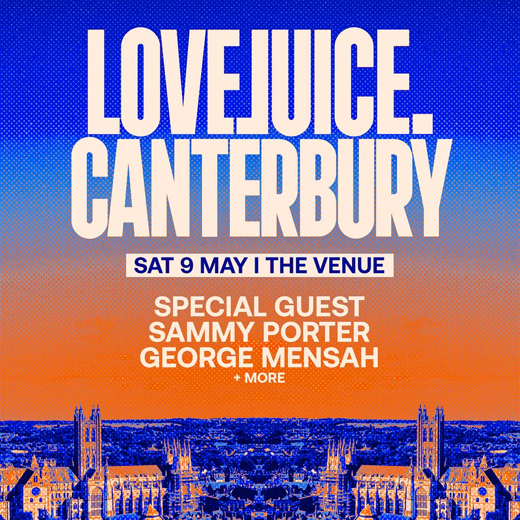 LOVEJUICE Canterbury - Sammy Porter, George Mensah + more TBA at The Venue, Canterbury