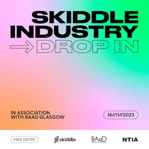 Skiddle Industry Drop In - Glasgow