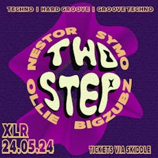 Two Step : Techno | Hard groove | Groove Techno at XLR