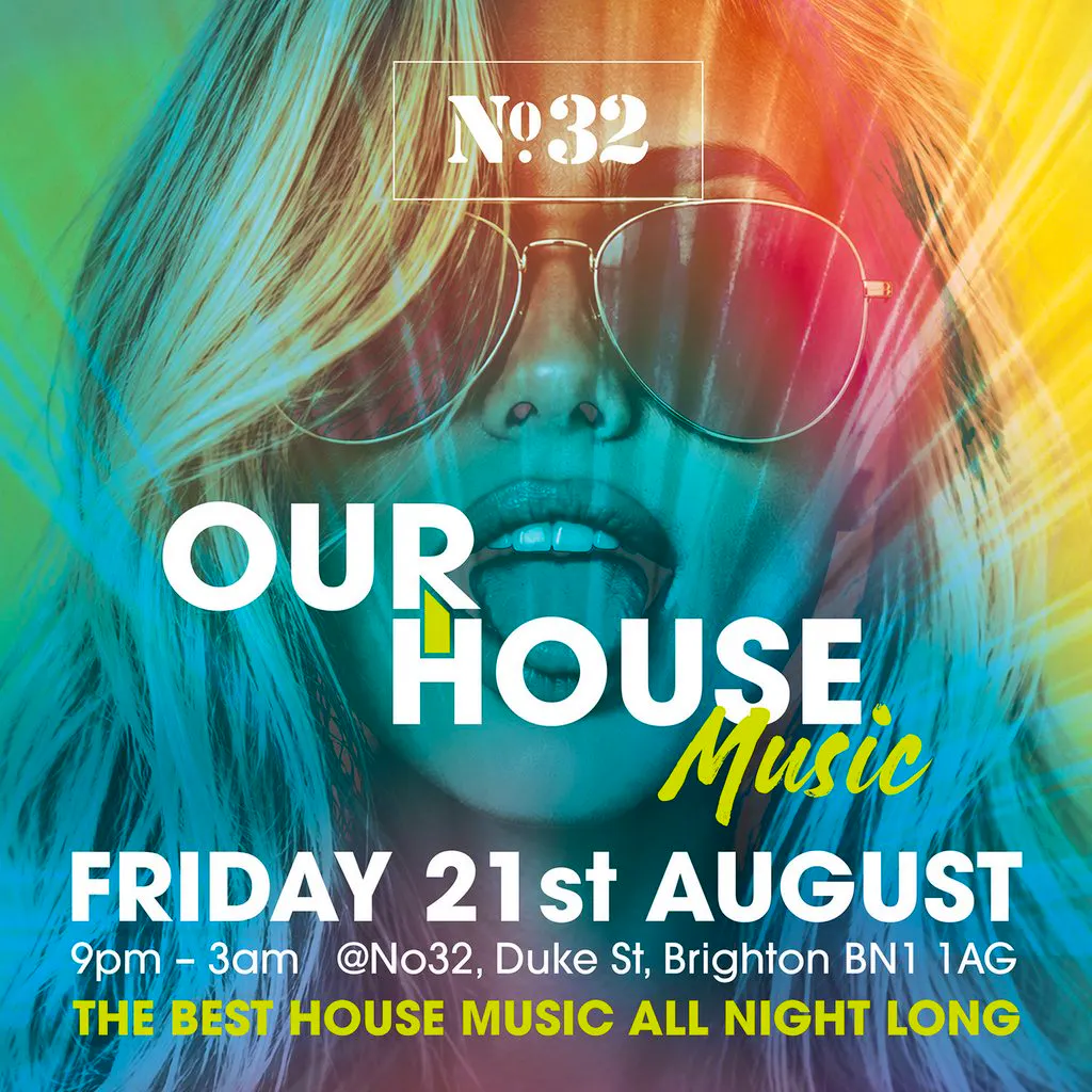 OUR HOUSE MUSIC @No32 at No32 Brighton