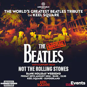 The Bootleg Beatles | Keel Square, Sunderland