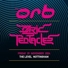 The Orb and Ozric Tentacles LIVE at The Level