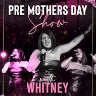 Pre Mothers Day Bottomless Brunch with Whitney Houston at The Bentley