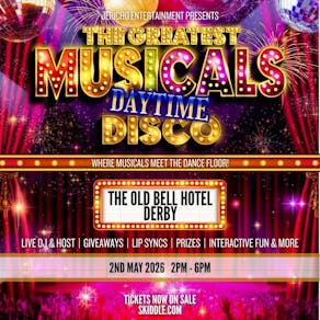 The Greatest MUSICALS Daytime Disco - Derby