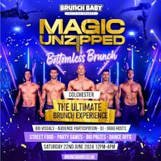 Magic Unzipped Bottomless Brunch - Colchester at Charter Hall Colchester