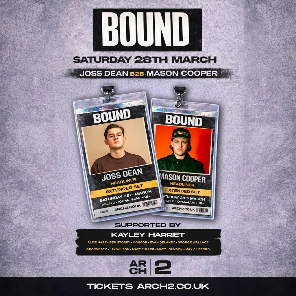 Bound Presents Joss Dean // Arch 2, Windsor at Arch 2