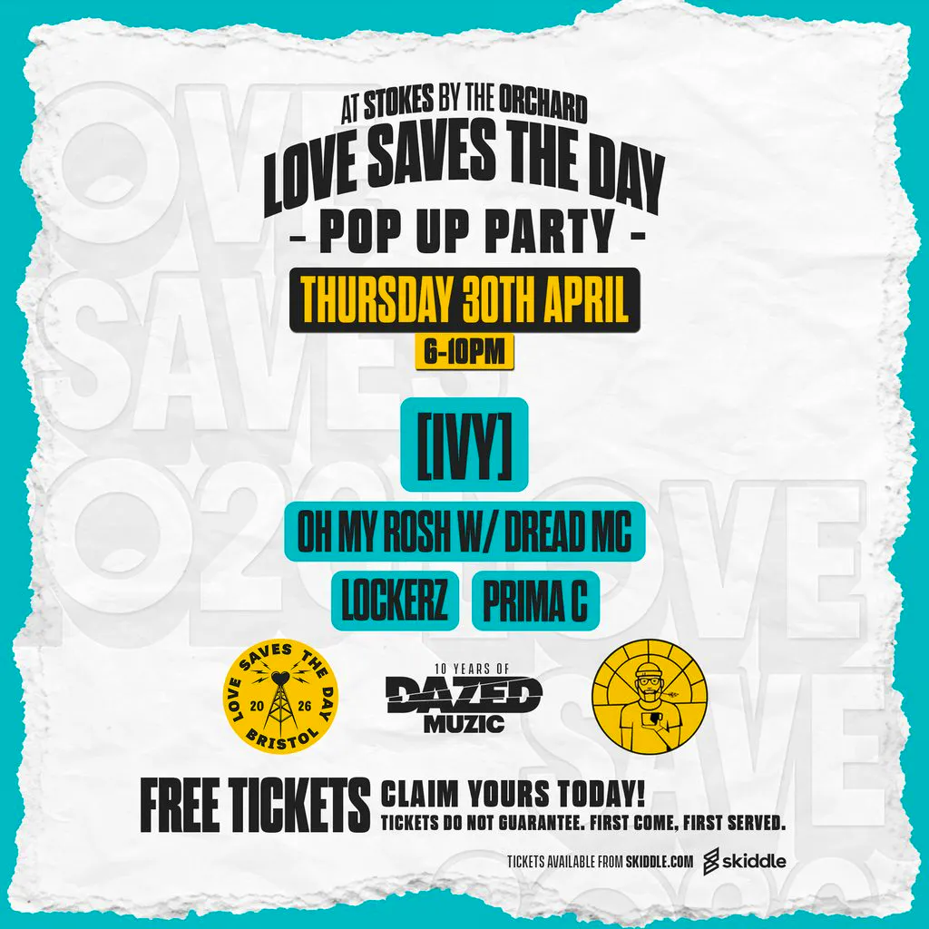 Love Saves The Day x Muzic: Bristol Pop-Up Party! at The Orchard, Stokes Croft