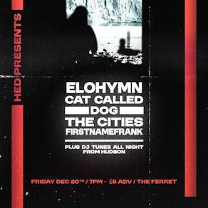 HED Presents: ELOHYMN/Cat Called Dog/The Cities/FirstnameFrank