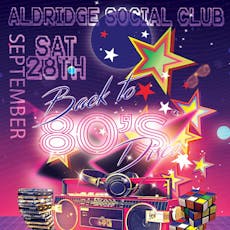 Back to the 80's Disco - Aldridge at Aldridge Social Club
