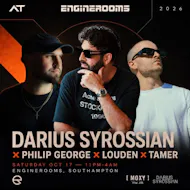 AT Events Presents: Darius Syrossian, Philip George & Louden at EngineRooms