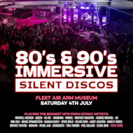 80s & 90s Silent Disco @ Fleet Air Arm Museum, Yeovil at Fleet Air Arm Museum