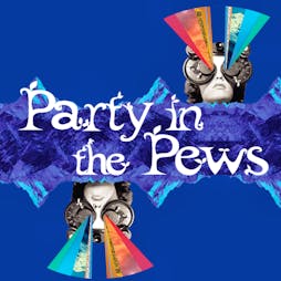 Party In The Pews 2023 Tickets | Christ Church Macclesfield  | Sun 28th May 2023 Lineup