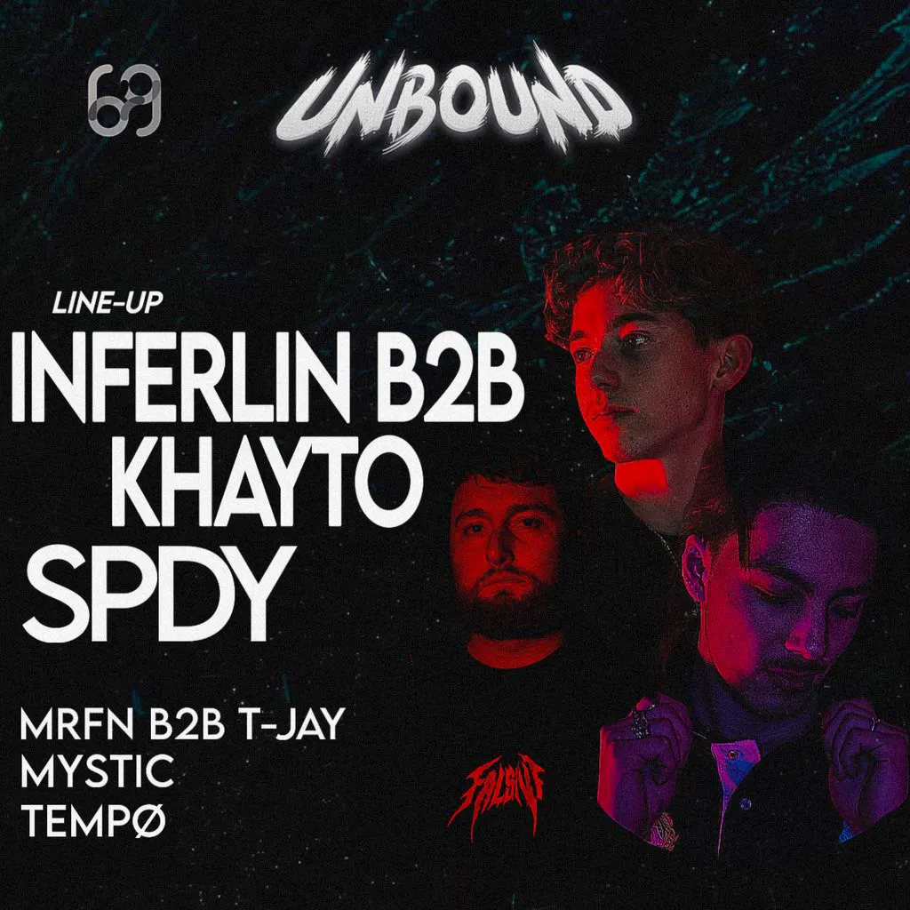 UNBOUND PRESENTS: INFERLIN b2b KHAYTO, SPDY & MORE. at Club 69