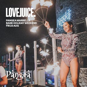 LoveJuice at Pangea Rooftop Marbella - Bank Hol Fri 23 Aug
