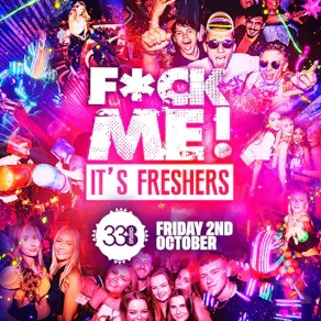 F*CK Me It's Freshers 2026 @ Studio 338!
