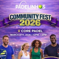 Padelinhos Community Fest 2026 at Core Padel