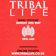 Tribal Life at Ministry Of Sound