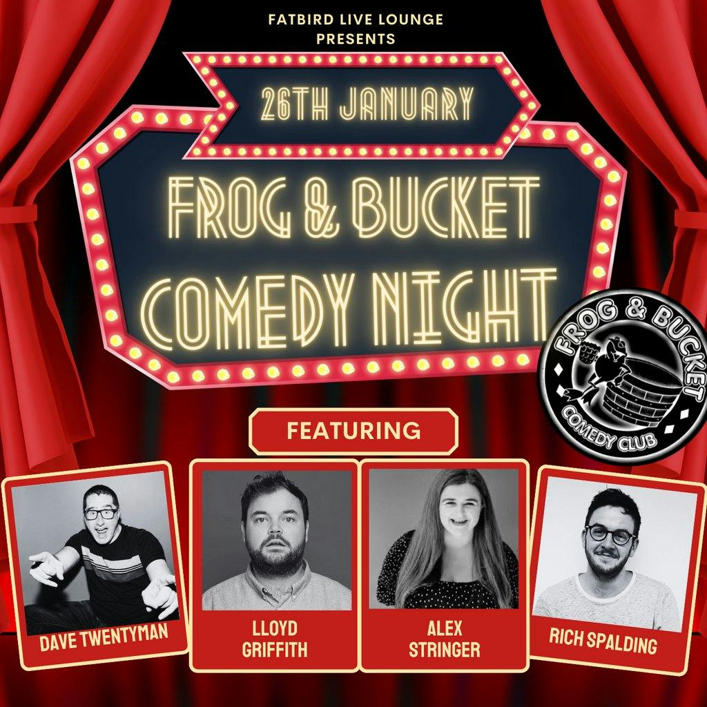 Comedy Night in association with Frog and Bucket Fat Bird Wigan Fri