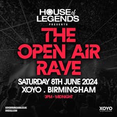 House of Legends- Open Air Rave at XOYO Birmingham