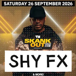 SHY FX & more! SHEFFIELD! Sat 26th Sept