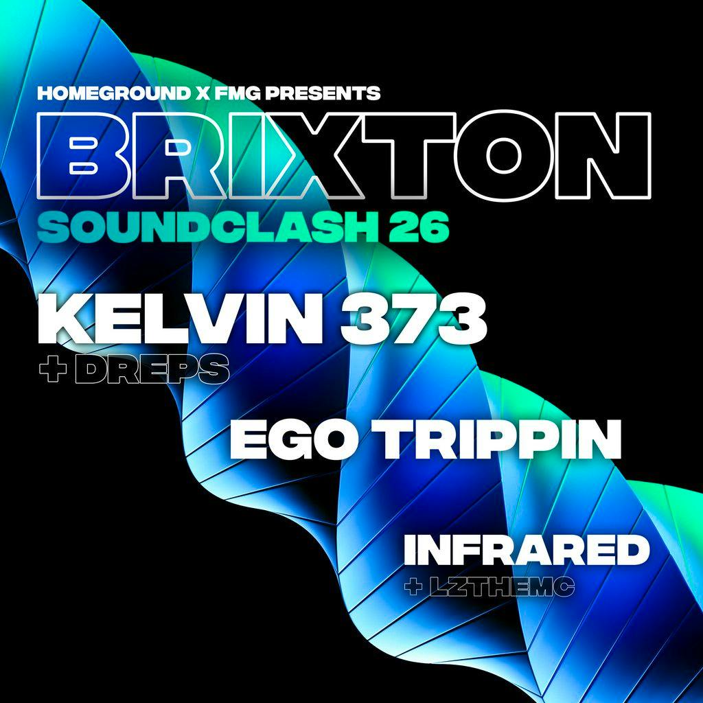 Brixton Soundclash 26 W/ Kelvin 373, Dreps, Ego Trippin & More.. at Bricks