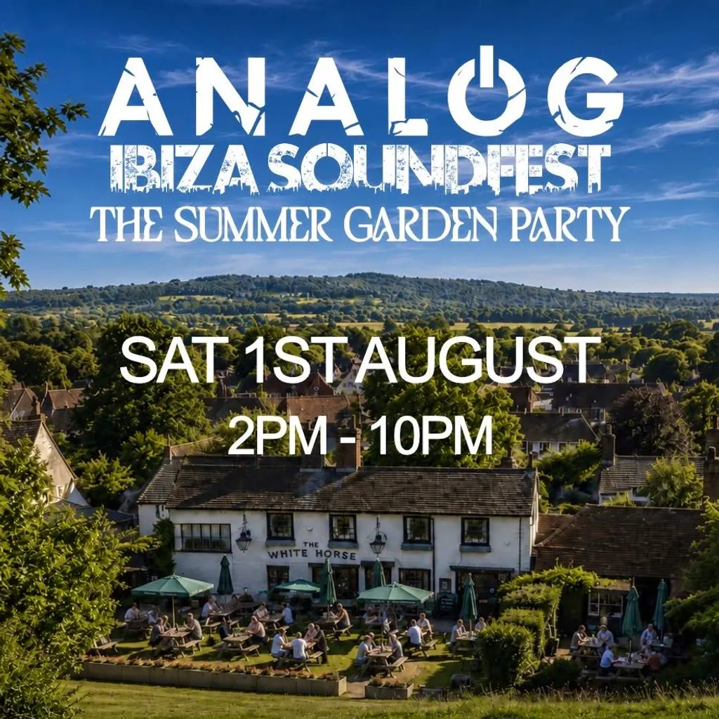 Analog & Ibiza Sound Fest 'SUMMER GARDEN PARTY' at The White Horse Gardens