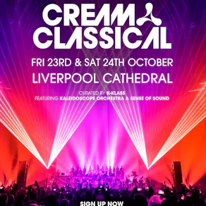 Cream Classical @ Liverpool Cathedral - Friday