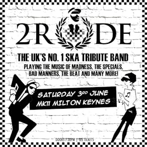 2 RUDE: The UK's No. 1 Ska Tribute Band / MK11 Milton Keynes